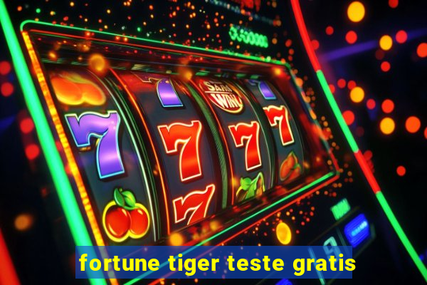 fortune tiger teste gratis